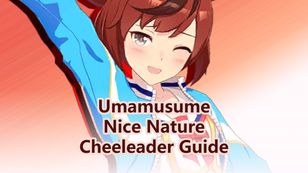 Uma Musume: Pretty Derby - Nice Nature Cheerleader Guide