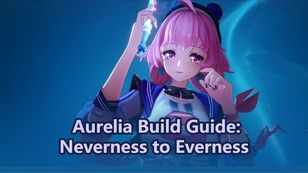 Aurelia Build Guide: Best Arc, Modules & Team Comps | NTE
