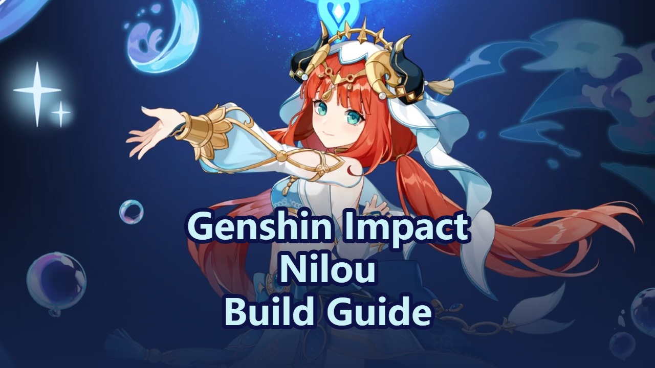 Genshin Impact Nilou Build Guide, Weapons & Team Comps