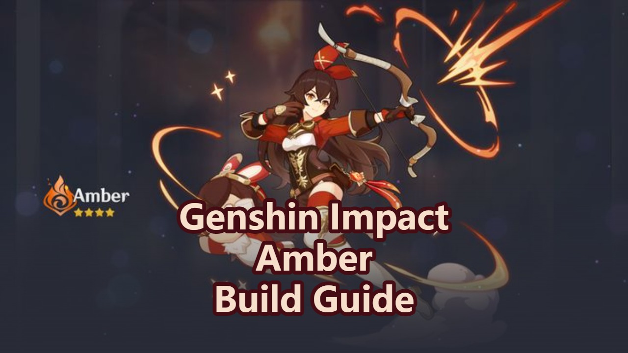 Genshin Impact Amber Build Guide, Weapons & Team Comps