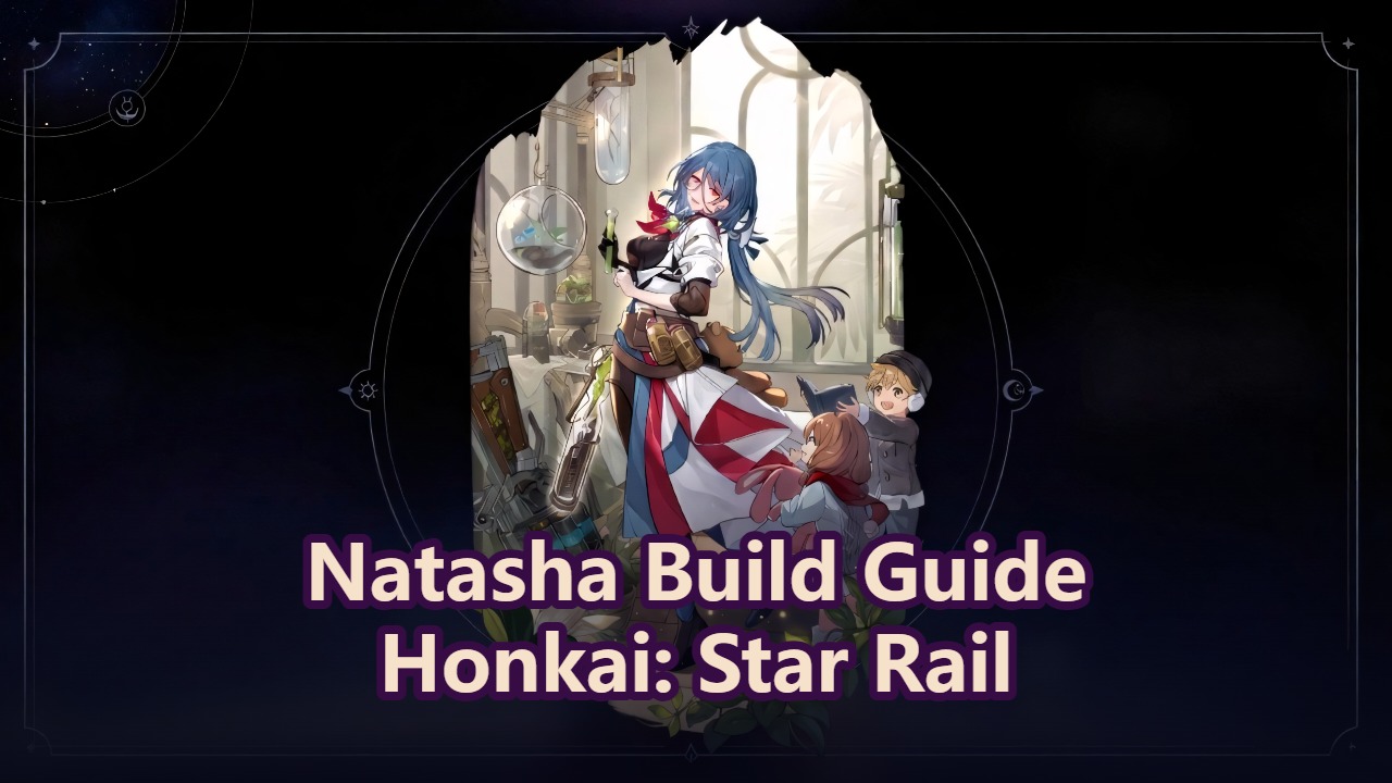 Natasha Builds, Light Cones, Relics & Team Comps | Honkai: Star Rail