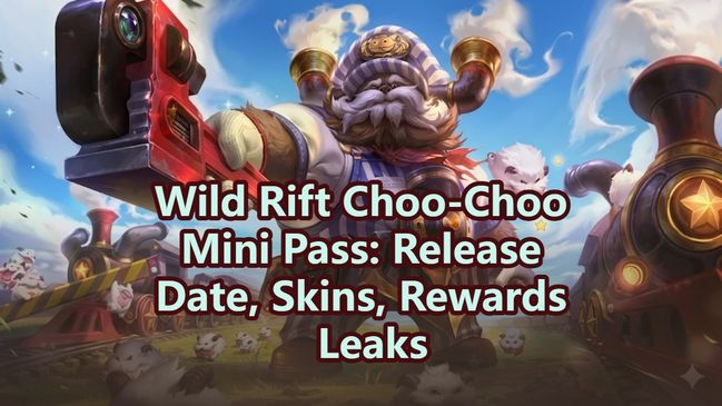 League of Legends: Wild Rift Choo-Choo Mini Pass Leak: Upcoming Rewards and Exclusive Cosmetics