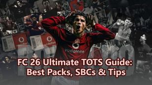FC 26 Ultimate TOTS Guide: Best Packs, SBCs & Tips