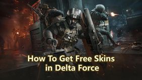 How To Get Free Skins in Delta Force: Grind Skins Without Spending Money!