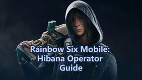 Rainbow Six Mobile: Hibana Operator Guide