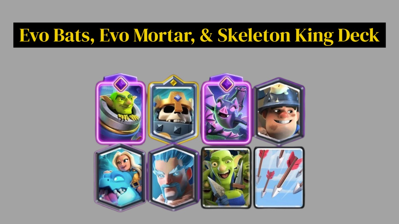 Evo Bats, Evo Mortar, & Skeleton King Deck