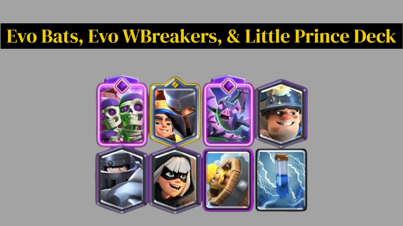 Evo Bats, Evo Wall Breakers, & Little Prince Deck