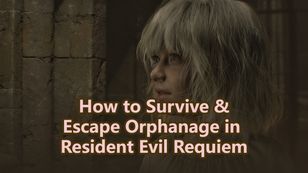 How to Survive & Escape Orphanage in Resident Evil Requiem