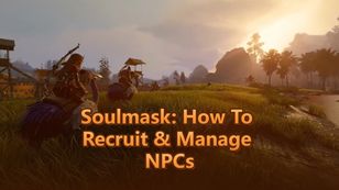 Soulmask Tribe Guide: How To Recruit & Manage NPCs