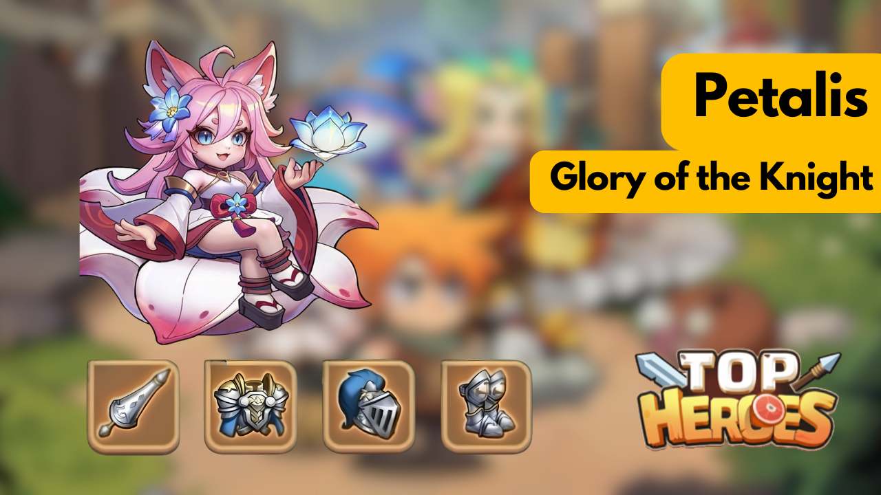 Top Heroes Petalis gear screen showing Glory of the Knight