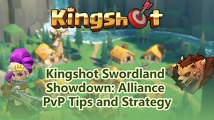 Kingshot Swordland Showdown: Alliance PvP Tips and Strategy