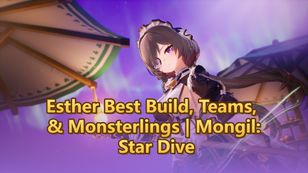 Esther Best Build, Teams, & Monsterlings | Mongil: Star Dive
