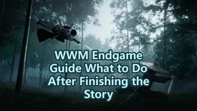 WWM Endgame Guide What to Do After Finishing the Story