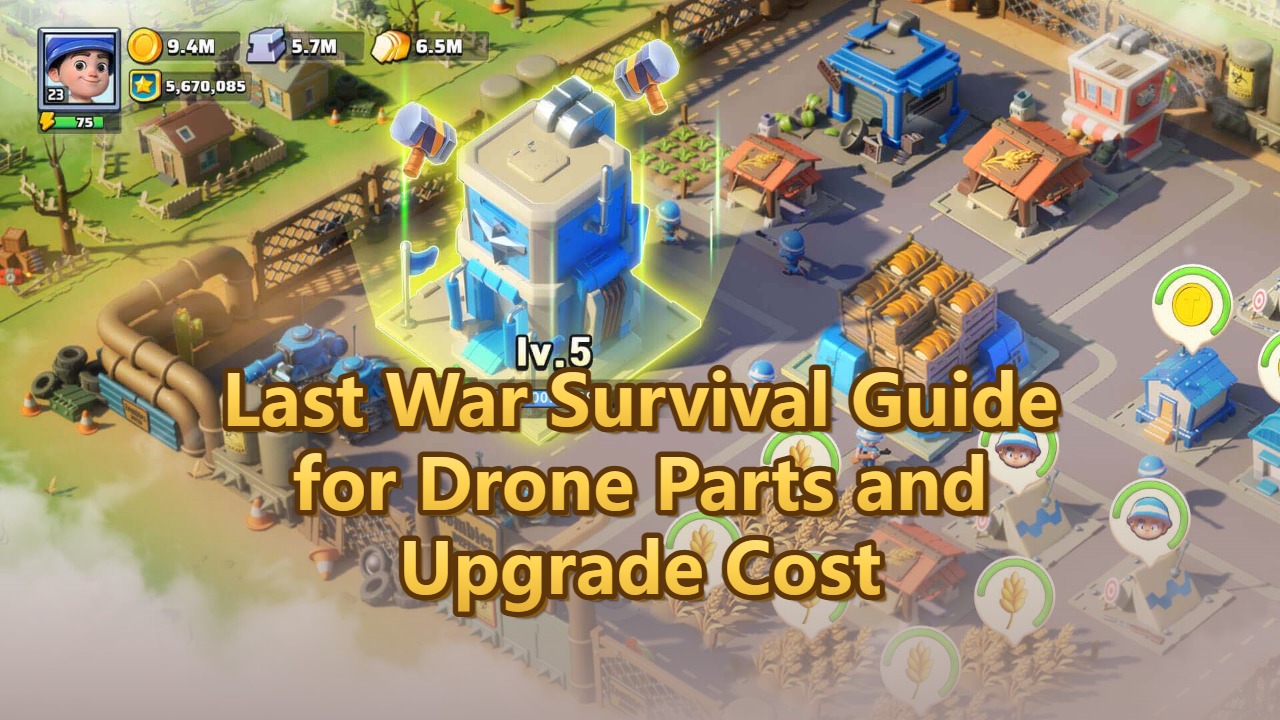 Last War: Survival Guide for Drone Parts and Upgrade Cost