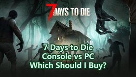 7 Days to Die Console vs PC: Which Version Should You Buy?