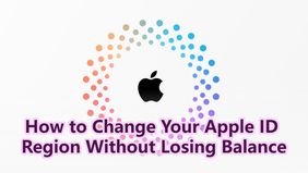 How to Change Your Apple ID Region Without Losing Balance