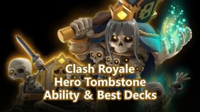 Clash Royale Hero Tombstone Ability ＆ Decks