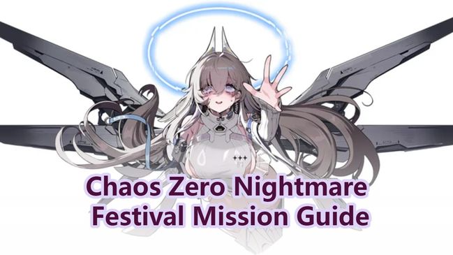 Chaos Zero Nightmare Festival Mission Guide