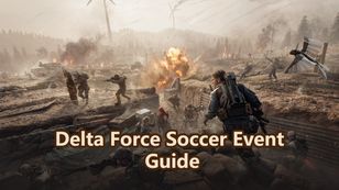 Delta Force Soccer Event Guide: All U Need to Know!