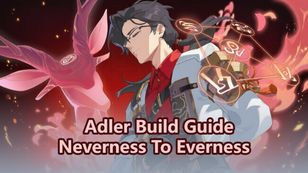 Adler Build, Arc & Teams | Neverness To Everness