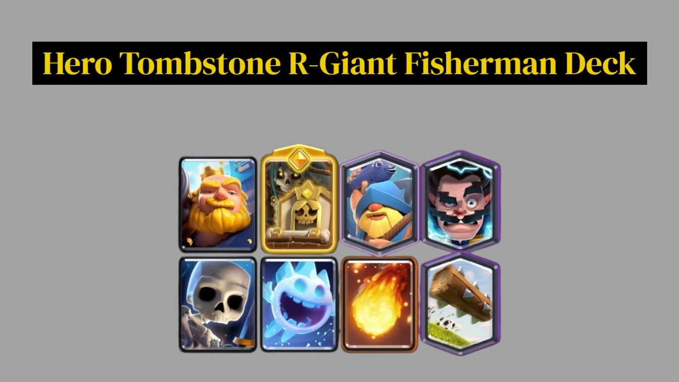 Hero Tombstone Royal Giant Fisherman Deck