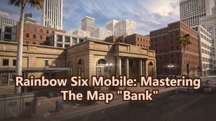 Rainbow Six Mobile: Mastering The Map "Bank"