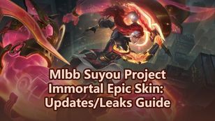 Mlbb Suyou Project Immortal Epic Skin: Updates/Leaks Guide
