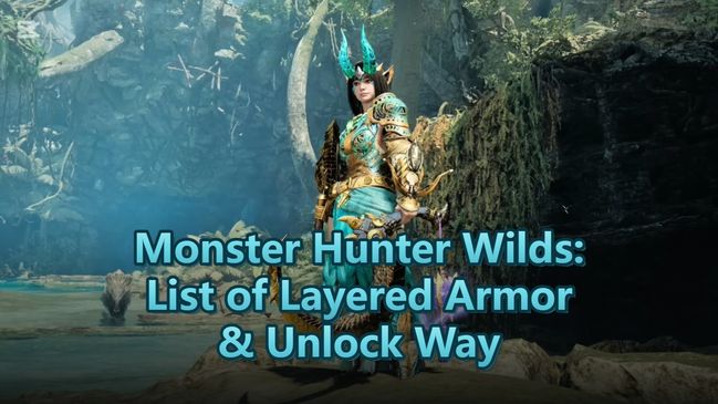 Monster Hunter Wilds: List of Layered Armor & Unlock Way