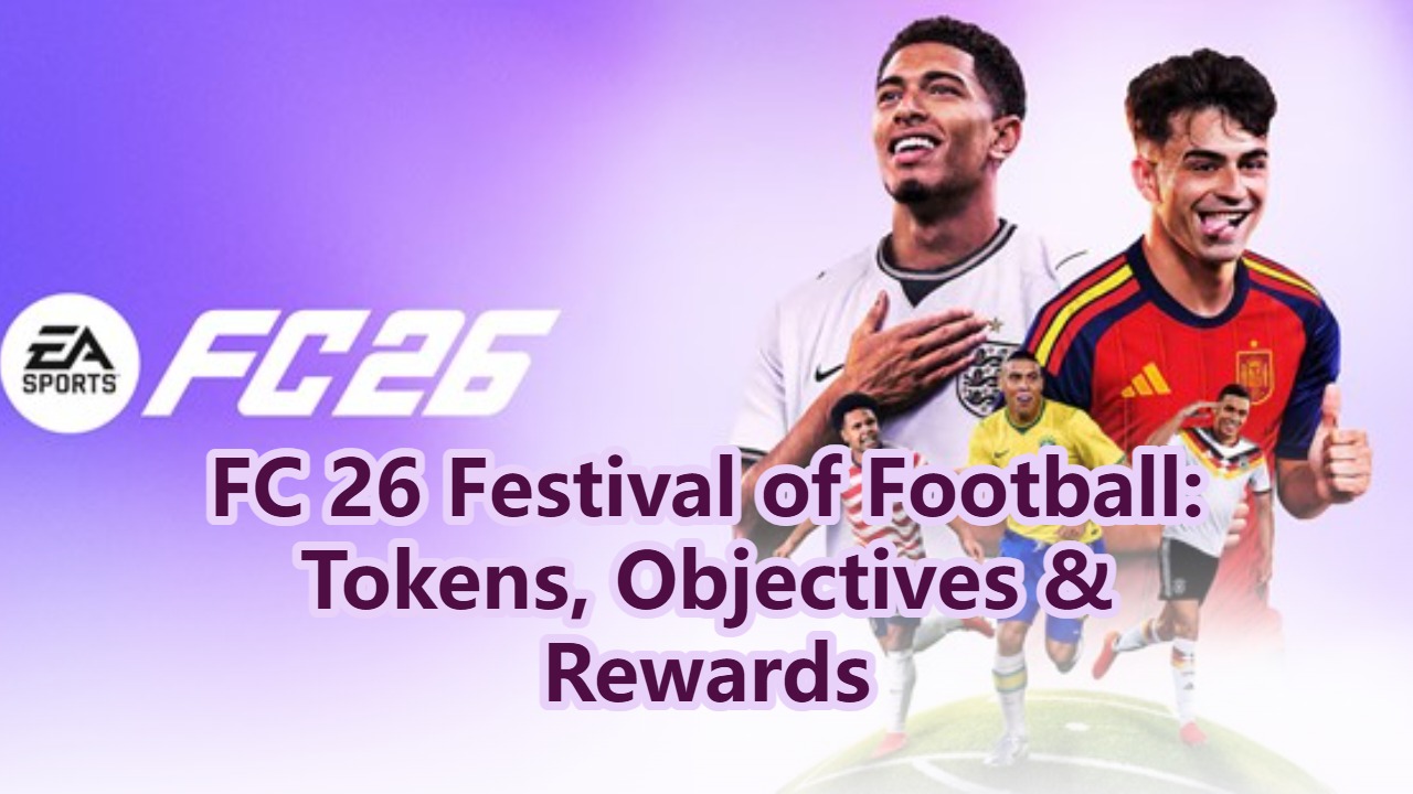 FC 26 Festival of Football: Tokens, Objectives & Rewards
