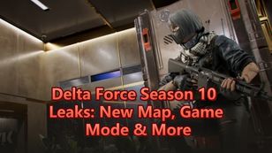 Delta Force Season 10 Leaks: New Map, Game Mode & More