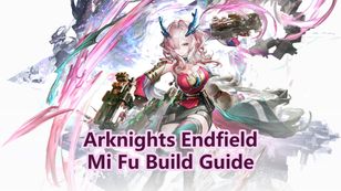 Arknights Endfield Mi Fu Build Guide: Weapons, Gears & Teams