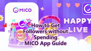 How to Get More Followers on Mico Without Paid Promotion
