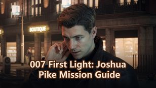 007 First Light: Joshua Pike Mission Guide
