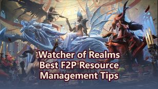 Watcher of Realms Best F2P Resource Management Tips