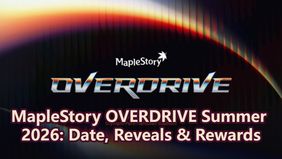 MapleStory OVERDRIVE Summer 2026: Date, Reveals & Rewards