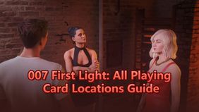 007 First Light: All Playing Card Locations Guide