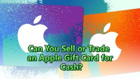 Can You Sell or Trade an Apple Gift Card for Cash?