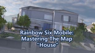 Rainbow Six Mobile: Mastering The Map "House"