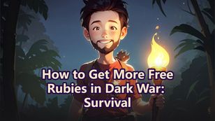 How to Get More Free Rubies in Dark War: Survival