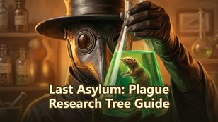 Last Asylum: Plague Research Tree Guide
