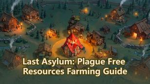 Last Asylum: Plague Free Resources Farming Guide