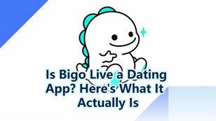 Is Bigo Live a Dating App? Here's What It Actually Is