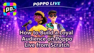 How to Build a Loyal Audience on Poppo Live from Scratch