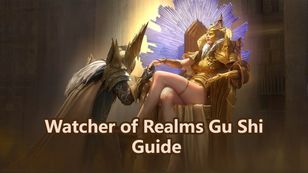 Watcher of Realms Gu Shi Guide: Gear, Artifact, Skill and Teams