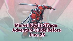 Marvel Rivals Savage Adventure Guide Before June 25