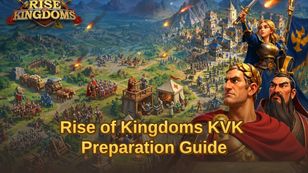 Rise of Kingdoms KVK Preparation Guide