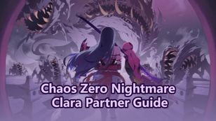 Chaos Zero Nightmare Clara Partner Guide: Best Combatants