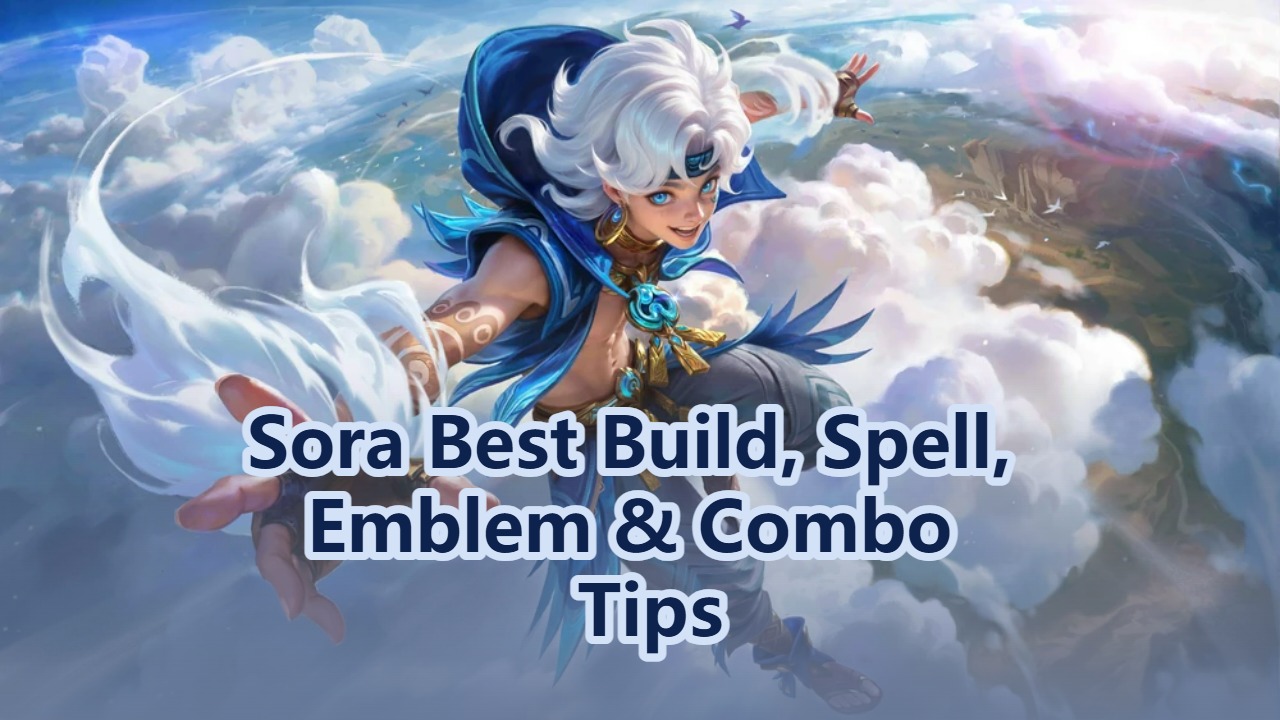 Sora Best Build, Spell, Emblem & Combo Tips | MLBB