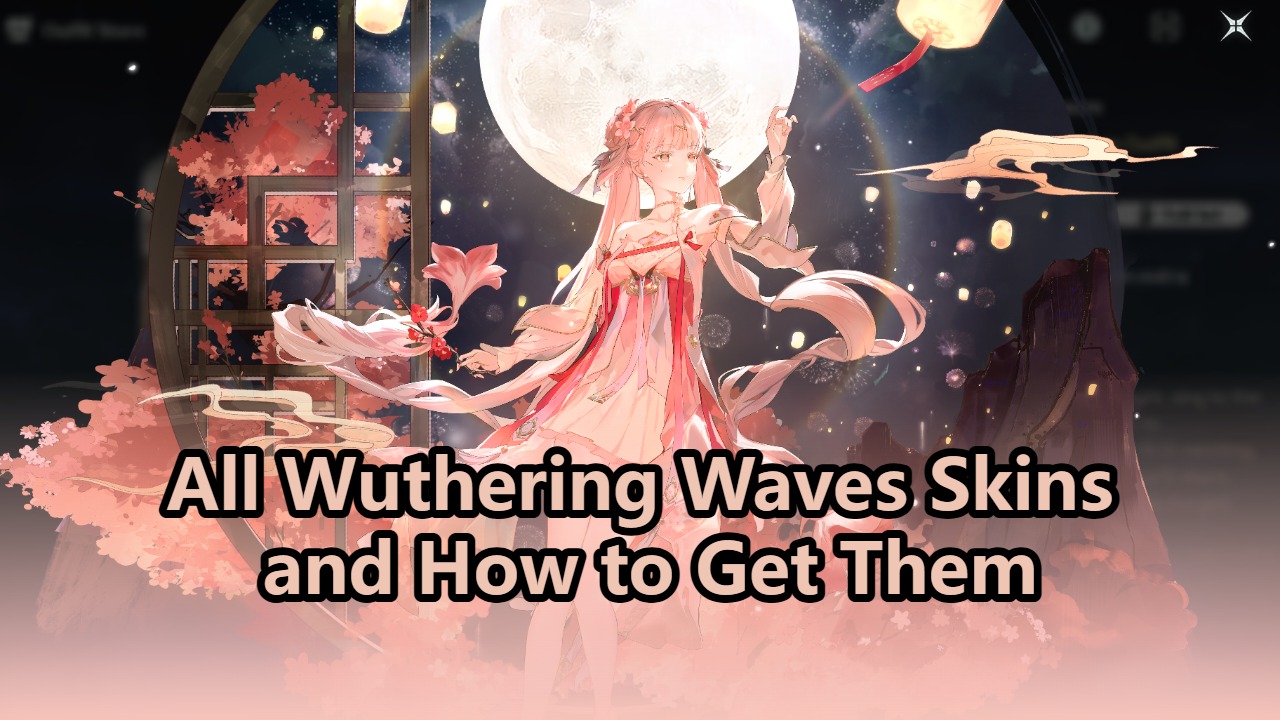 All Wuthering Waves Skins and How to Get Them