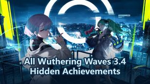 Скрытые достижения (трофеи) версии 3.4 Wuthering Waves и как их получить